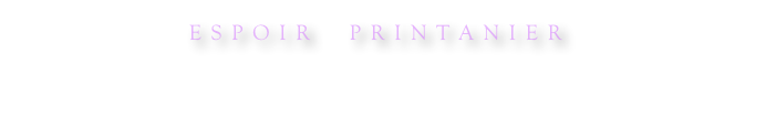 ESPOIR PRINTANIER
retour