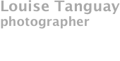 Louise Tanguay
photographer

Workshop 
